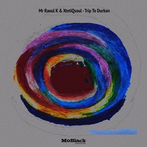 Mr Raoul K, XtetiQsoul - Trip To Durban [MBR374]