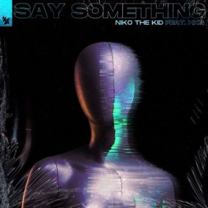 Niko The Kid, HKG - Say Something (Extended Mix) [4251603241161]