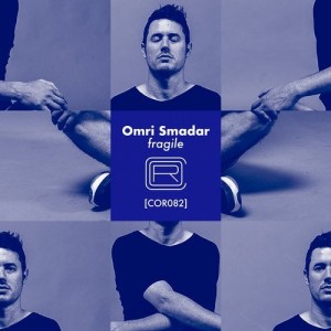 Omri Smadar - Fragile [COR082]