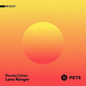 Renato Cohen - Lone Ranger [PETS117D]