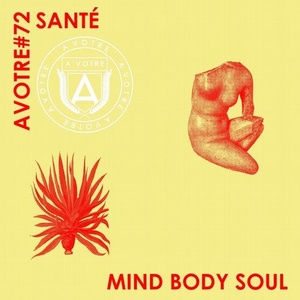 Sante - Mind Body Soul [AVOTRE072]