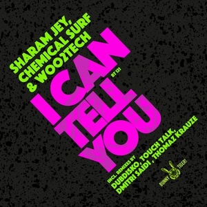 Sharam Jey, Chemical Surf, Woo2tech - I Can Tell You [BT121]