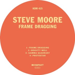 Steve Moore - Frame Dragging [KOMPAKT415D]