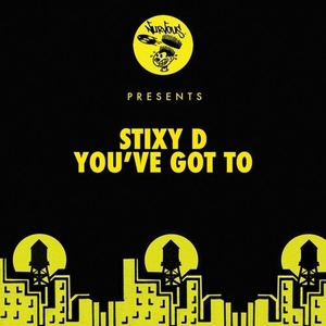 Stixy D - You've Got To [NUR24910]