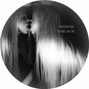 Tarizplikation - Träume Von Ihr [7CLOUD996]