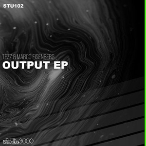 Tezz, Marco Eisenberg - Output EP [STU102]