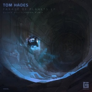 Tom Hades - Parade Of Planets [K9008]