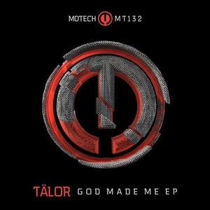 Tälor - God Made Me EP [MT132]