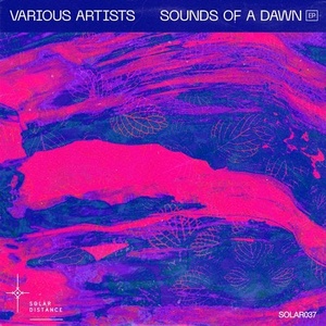 VA - Sounds Of A Dawn EP [SOLAR037]