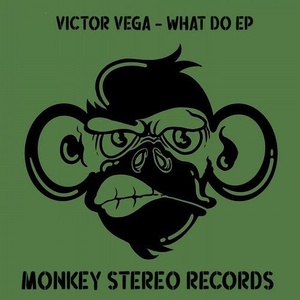 Victor Vega - What Do EP [MSR0078]