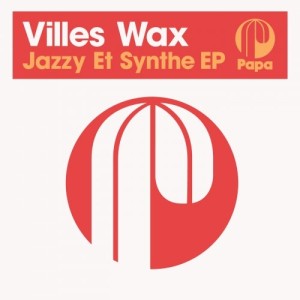 Villes Wax - Jazzy Et Synthe EP [PAPA127]