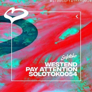 Westend - Pay Attention [SOLOTOKO054]