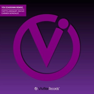 Yvette Lindquist, IDA fLO, Carmen Gonzalez - You (CASSIMM Remix) [VIV156]
