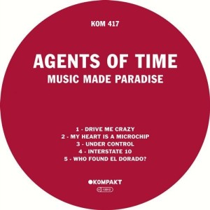 Agents Of Time - Music Made Paradise [KOMPAKT417D]