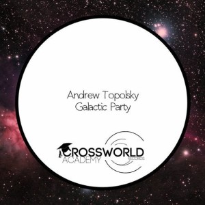 Andrew Topolsky - Galactic Party [CWA337]