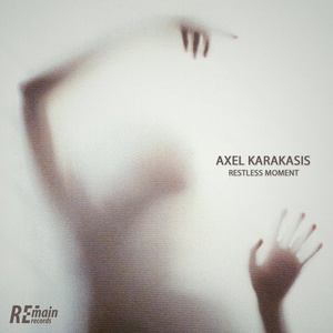 Axel Karakasis - Restless Moment [REMAINLTD122]