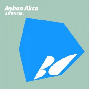 Ayhan Akca - Artificial [BALKAN0615]