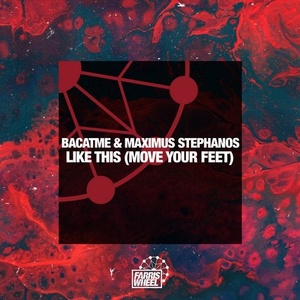 BACATME, Maximus Stephanos - Like This (Move Your Feet) [FWR179]