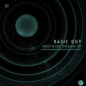 Basic Guy - Neutron Dream EP [HROOM297]