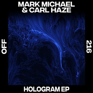 Carl Haze, Mark Michael - Hologram [OFF216]