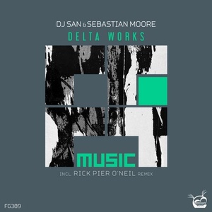 DJ San, Sebastian Moore - Delta Works [FG389]