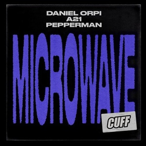 Daniel Orpi, A21, Pepperman - Microwave [CUFF115]