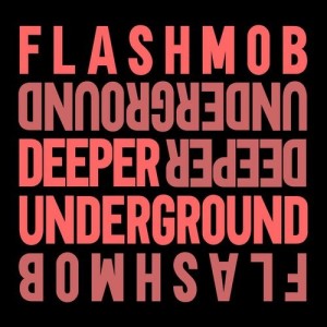 Flashmob - Deeper Underground [GU480]