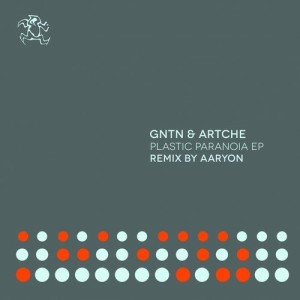 GNTN, Artche - Plastic Paranoia EP [YR272]