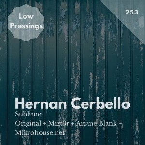 Hernan Cerbello - Sublime [LOWPRESSINGS253]