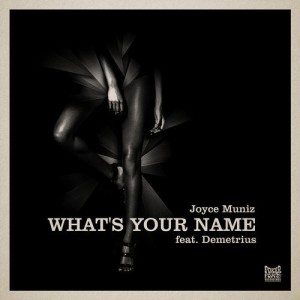 Joyce Muniz - What's Your Name (feat. Demetrius) [PFR228]