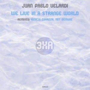 Juan Pablo Velardi - We Live in a Strange World [3XA413]