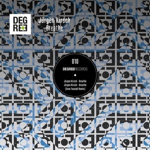 Jurgen Kirsch - Breathe [DEGREE010]
