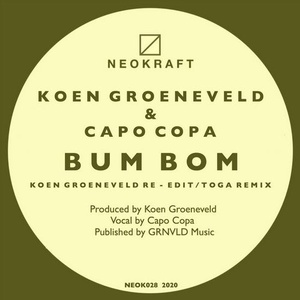 Koen Groeneveld, Capo Copa - Bum Bom (The Remixes) [NEOK028]