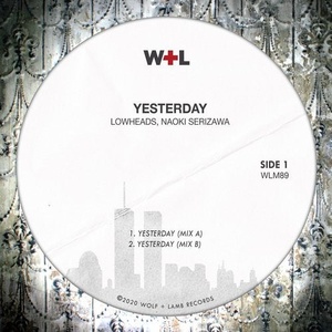 Lowheads, Naoki Serizawa - Yesterday [WLM89]