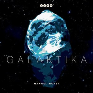 Manuel Meyer - Galaktika [3000GRADCOMP4]