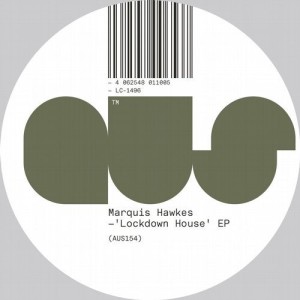 Marquis Hawkes - Lockdown House EP [AUS154]