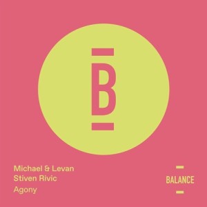 Michael & Levan, Stiven Rivic - Agony [BALANCE008EP]