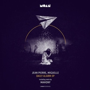 Miguelle, Jean Pierre, TONS - Daily Alarm EP [MOAN122]