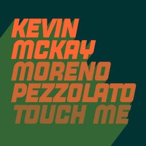 Moreno Pezzolato, Kevin McKay - Touch Me [GU481]