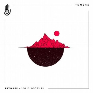 Prymate - Solid Roots EP [TSM046]