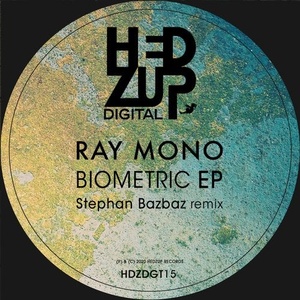 Ray Mono - Biometric EP & Stephan Bazbaz Remix [HDZDGT15]
