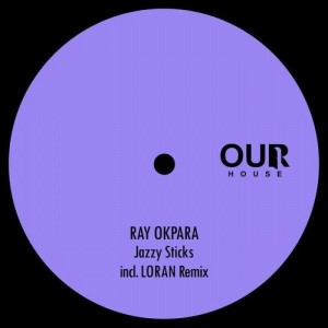 Ray Okpara - Jazzy Sticks [OURH018]