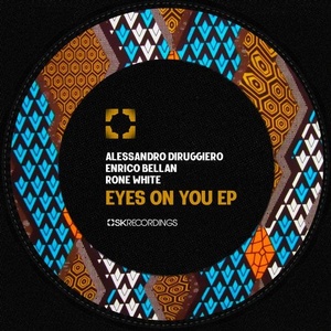 Rone White, Alessandro Diruggiero, Enrico Bellan - Eyes On You [SK195]