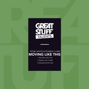 Rone White, Rowen Clark - Moving Like This [GST023]