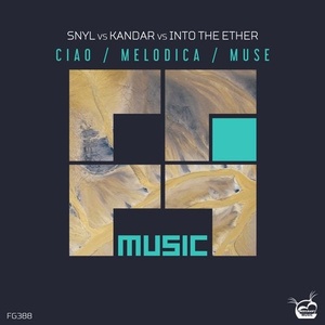 SNYL, Kandar, Into The Ether - Ciao / Melodica / Muse [FG388]