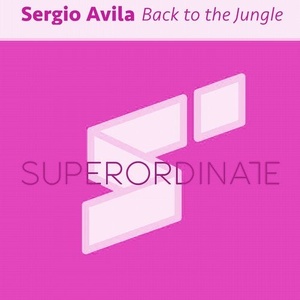 Sergio Avila - Back to the Jungle [SUPER236]