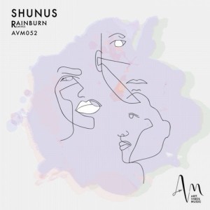 Shunus - Rainburn (Remixes) [AVM052]