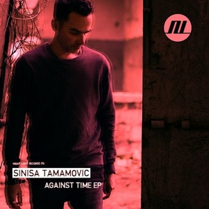 Sinisa Tamamovic - Against Time EP [NLD176]