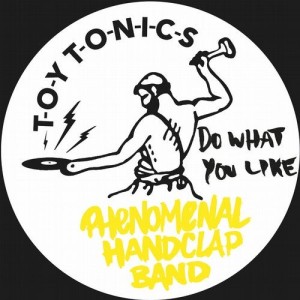 Phenomenal Handclap Band - Do What You Like [TOYT110S3]