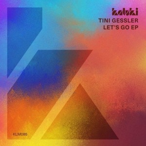 Tini Gessler - Let’s Go EP [KLM08501Z]